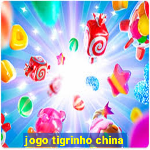 jogo tigrinho china